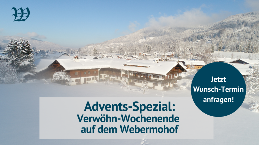 Jetzt Verwöhn-Wochenende im Advent auf dem Webermohof in Rottach-Egern am Tegernsee buchen!